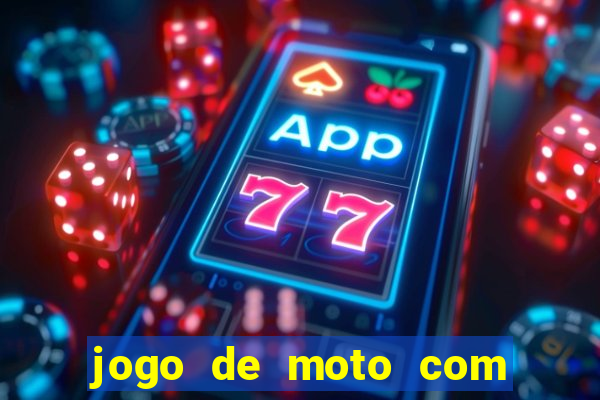 jogo de moto com dinheiro infinito